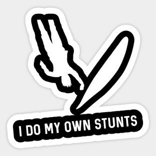 I Do My Own Stunts Surfing Funny Surfer Sticker